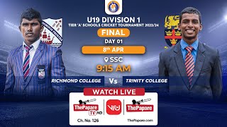 Richmond vs Trinity  U19 Div 1 School Cricket Tournament 2024  Tier A Final  Day 01 [upl. by Cykana793]