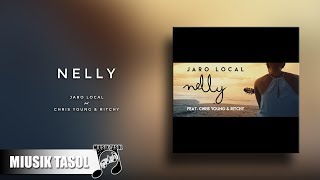 Jaro Local  Nelly ft Chris Young amp Ritchy [upl. by Yhtomot]