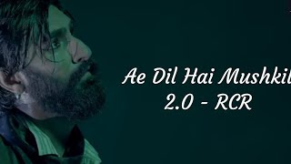 RCR  Ae Dil Hai Mushkil 20 Believer lyrics video [upl. by Eissirk]