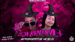 Seja Bruxa  Mc Perverso  Prod Aflexa No Beat [upl. by Sato449]