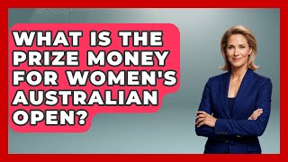 What Is The Prize Money For Womens Australian Open  TheSportXpertcom [upl. by Aehtna]