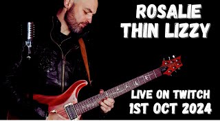 🎸🎙️ROSALIE  THIN LIZZY COVER  LIVE ON TWITCH🎙️🎸 [upl. by Asli379]