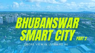 Bhubaneswar Smart City in 4k  Part 2  Drone View Ultra HD 4K  City Of Temples [upl. by Akcirred]