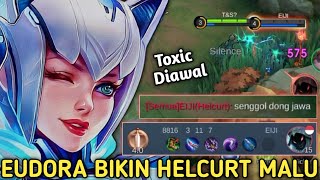 AWALNYA TOXIC PARAH ENDINGNYA MATI HAMPIR SELUSIN EUDORA BIKIN HELCURT MALU TERDIAMMOBILE LEGENDS [upl. by Eniluap742]