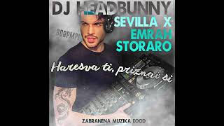 SEVILLA x HARESVA TI PRIZNAI SI DJ HEADBUNNYS FORBIDDEN MIX [upl. by Hands]