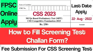 How to Fill Challan form for MPT CSS 2023 Screening Test Online Apply Download fpsc challan cssmpt [upl. by Ruben]