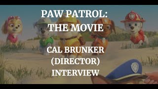 PAW PATROL THE MOVIE  CAL BRUNKER DIRECTOR INTERVIEW 2021 [upl. by Liagaba]