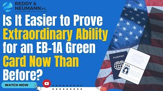 Is It Easier to Prove Extraordinary Ability for an EB1A Green Card Now Than Before [upl. by Richelle7]