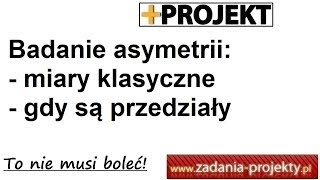 Badanie asymetrii skośności rozkładu miary klasyczne gdy są przedziały zadanie gotowe [upl. by Irakab]