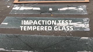 Impact Testing of Toughened Glass Tempered Glass China Laurel Glass Enterprise Group [upl. by Ahselrak]