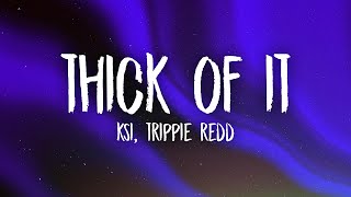 KSI  Thick Of It feat Trippie Redd Lyrics [upl. by Inilahs786]