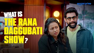 What Is The Rana Daggubati Show 😵‍💫🤷‍♀️  Prime Video India [upl. by Ema]