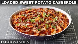 Loaded Sweet Potato Casserole  Food Wishes [upl. by Verena]