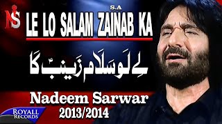 Nadeem Sarwar  Le lo Salam Zainab Ka  20132014  لے لو سلام زینب کا [upl. by Hild]