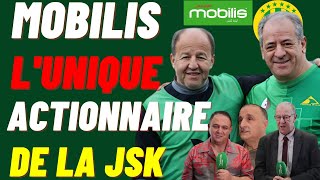 jsk Mobilis Lunique Actionnaire De Club Et Ouled Ali El Hadi Nouveau Président De La Jsk [upl. by Bridgette]