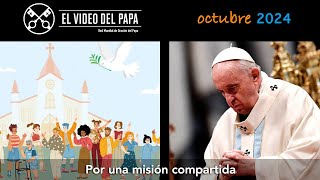 🙏 Por una misión compartida Intenciones del Papa Francisco  octubre 2024 [upl. by Nyrroc651]