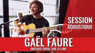 Gaël Faure — Quelque chose sur la lune session acoustique [upl. by Meijer]