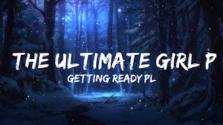 Getting Ready Playlist  The Ultimate Girl Power Playlist 💅🏻  30mins  Feeling your music [upl. by Vareck950]