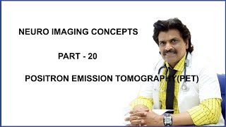 NEURO IMAGING CONCEPTS  PART 20 POSITRON EMISSION TOMOGRAPHY [upl. by Yelkao]