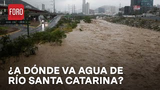 ¿Dónde desemboca toda el agua del río Santa Catarina de Monterrey  Las Noticias [upl. by Waverley256]