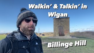 BILLINGE HILL HIKING  Walking amp Talking in WIGAN  Talking about MENS MENTAL HEALTH [upl. by Enellij]