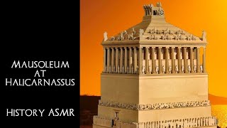 Mausoleum at Halicarnassus Wonders of the Ancient World 37  Sleep History ASMR [upl. by Thoer]