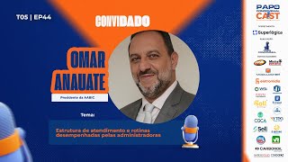 ✅ Omar Anauate  Presidente AABIC  Papo Condominial Cast SP  T05  EP44 [upl. by Ammamaria]