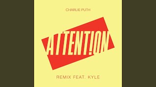 Attention Remix feat Kyle [upl. by Pammie272]