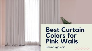 Best Curtain Colors for Pink Walls [upl. by Tara]