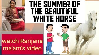 CBSE CLASS 11SNAPSHOTS  THE SUMMER OF THE BEAUTIFUL WHITE HORSE LUCIDLY EXPLAINED [upl. by Corby235]