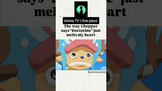 Chopper say doctrine in cutest way😭 onepiece luffyedit anime strawhat [upl. by Nnaj70]