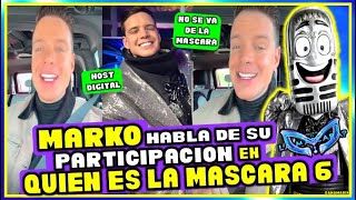 QUIEN ES LA MÁSCARA 6  MARKO HABLA DE SU PARTICIPACIÓN EN EL REALITY Micrófono 🎙️ HOST DIGITAL [upl. by Rebmac]