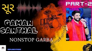 સૂર Part2  Gaman Santhal Dj hit  Tranding song  nonstop garba  explore studio [upl. by Alehs]