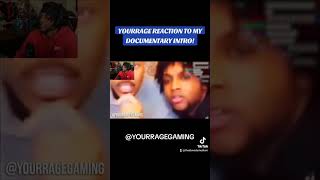 YourRAGEGaming Reacts To My Documentary Intro 👀📽 yourrage shorts [upl. by Otir888]