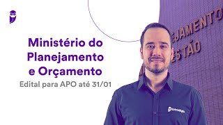 Concurso Ministério do Planejamento e Orçamento Edital para APO até 3101 [upl. by Tulley61]