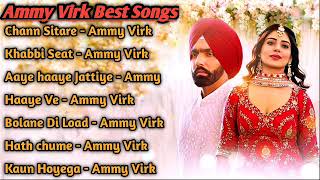 Ammy Virk All Song 2022  Ammy Virk Ammy Virk Non Stop Hits  Top Punjabi Songs Mp3 New Sad [upl. by Hennahane]