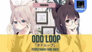 『OddLoop オドループ』 Frederic  “Perputaran yang Aneh” RomIndo Lyric [upl. by Gaelan]