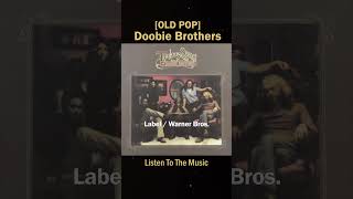 Doobie Brothers – Listen To The Music1972 Toulouse Street [upl. by Ahseinad]