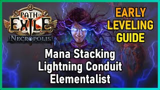 PoE 324 LEVELING GUIDE  Mana Stacking Lightning Conduit Elementalist  Archmage  Early Campaign [upl. by Yaluz808]