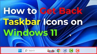 How to Fix Taskbar Icons Not Showing on Windows 11 Try These Methods [upl. by Nodnil]