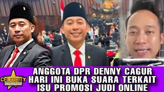 ANGGOTA DPR DENNY CAGUR HARI INI BUKA SUARA TERKAIT ISU PROMOSI JUDI ONLINE [upl. by Arahahs]