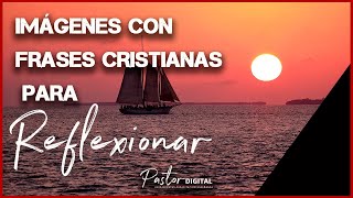 ❤️💙💚 IMÁGENES CON FRASES CRISTIANAS PARA REFLEXIONAR ❤️💙💚 [upl. by Devaj]