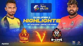 Highlights  Qualifier 02  BLove Kandy vs Galle Titans  LPL 2023 [upl. by Maiga931]