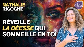 Comment Réveiller la DÉESSE qui sommeille en Toi  Nathalie RIGOGNE [upl. by Lytsirhc]