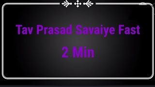 Tav Prasad Savaiye Fast  2 min [upl. by Gerdy]