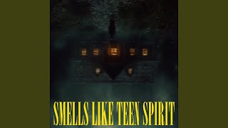 Smells Like Teen Spirit [upl. by Lubbock]