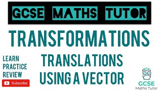 Translations Using a Vector  Grade 5 Crossover Series  GCSE Maths Tutor [upl. by Dich]