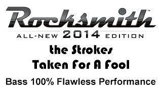 the Strokes quotTaken For A Foolquot Rocksmith 2014 bass 100 finger [upl. by Dominica]