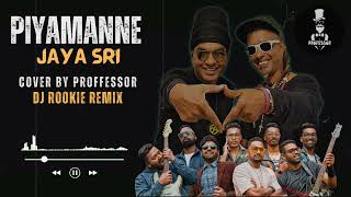 Piyamanne Dj Rookie 2024 Remix  Cover By Professor  Jaya Sri [upl. by Pessa948]