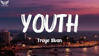 Troye Sivan  YOUTH Lyrics [upl. by Aphra]